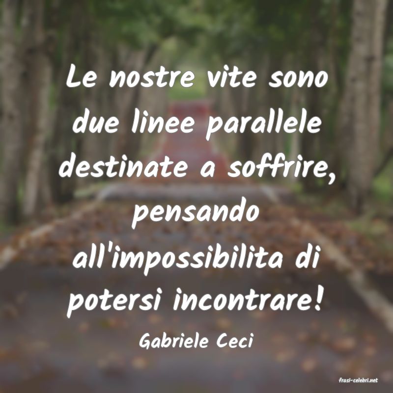 frasi di  Gabriele Ceci

