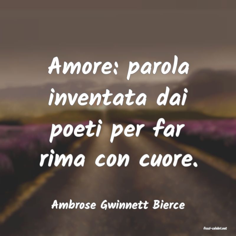 frasi di  Ambrose Gwinnett Bierce
