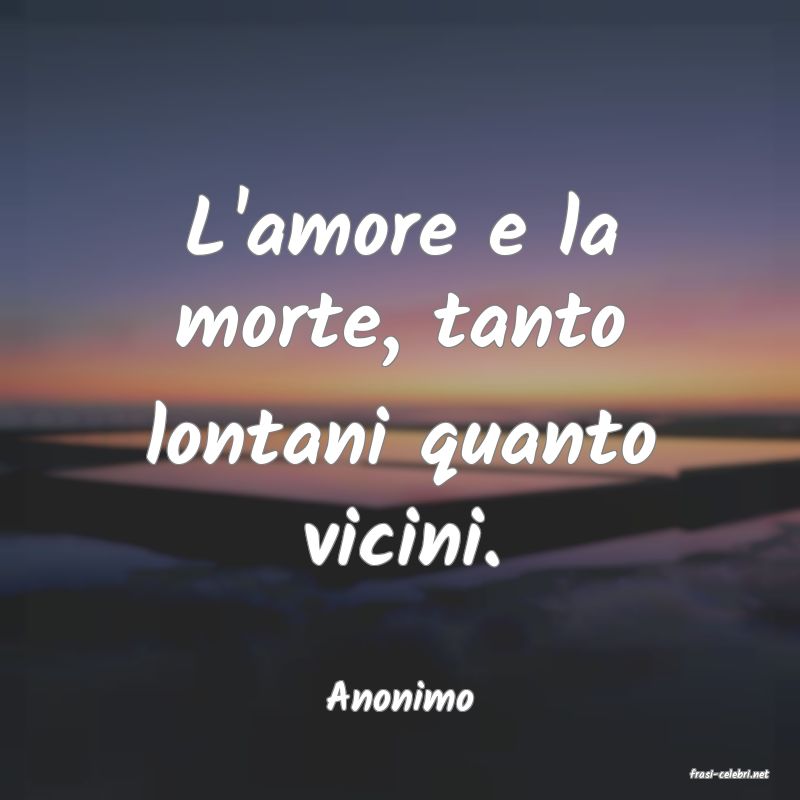 frasi di  Anonimo
