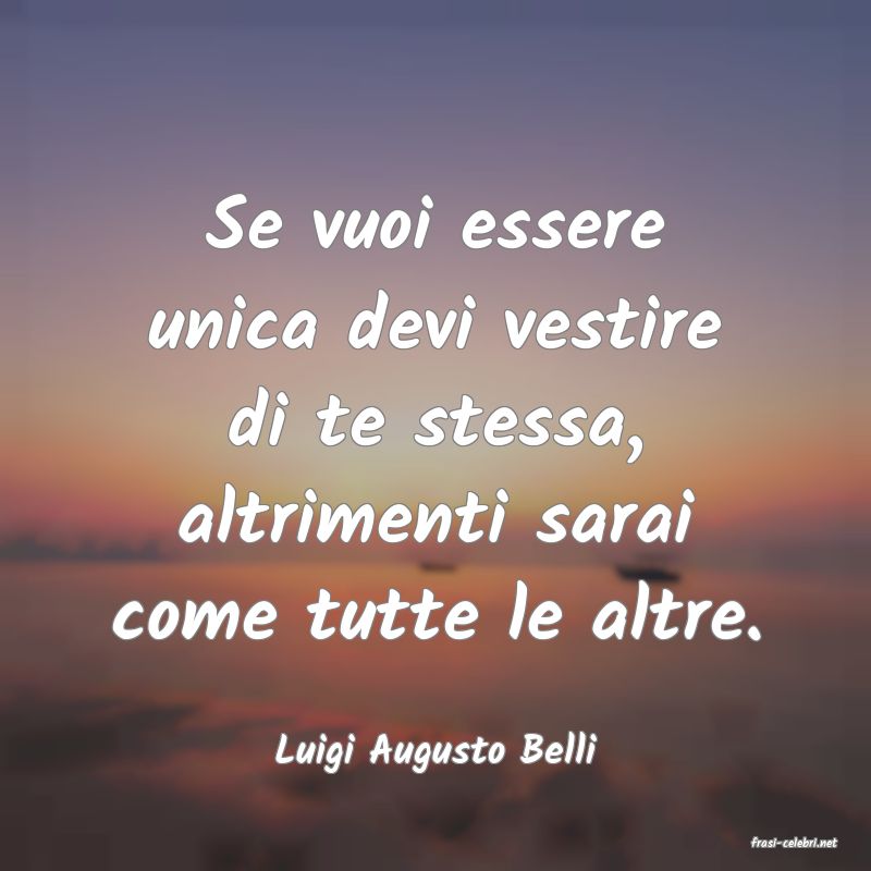 frasi di  Luigi Augusto Belli
