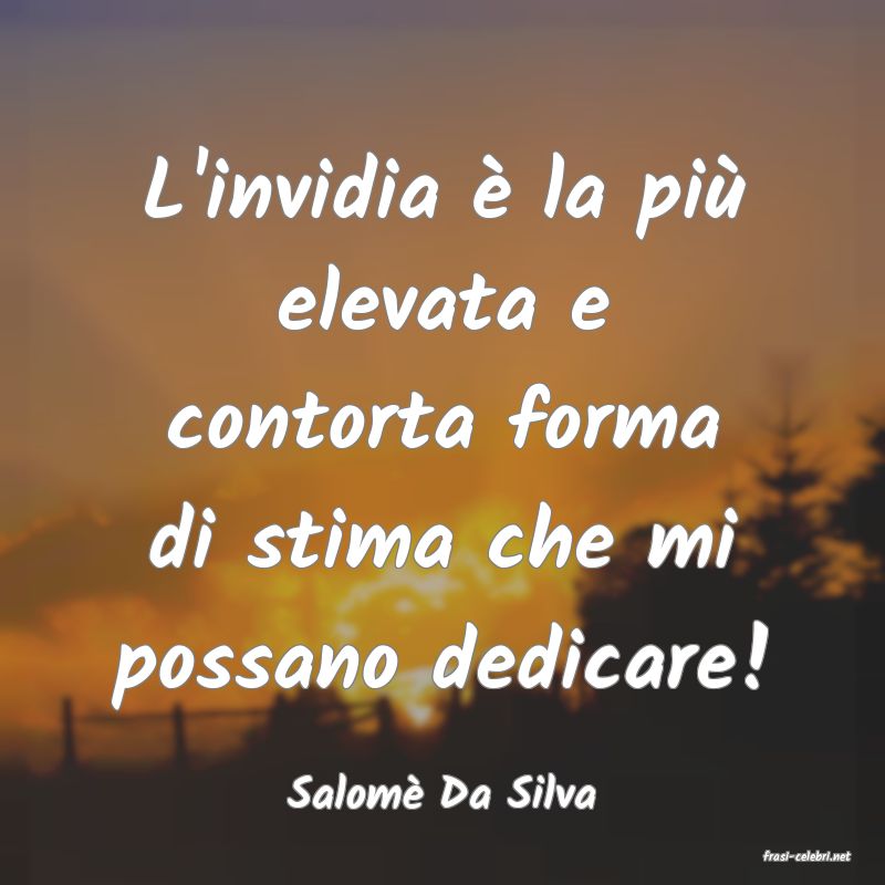 frasi di Salom Da Silva