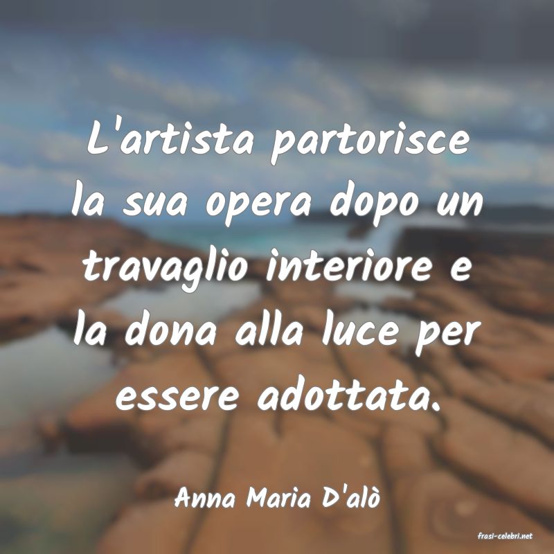 frasi di Anna Maria D'al