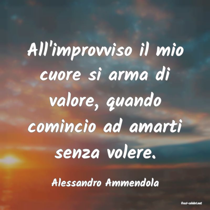 frasi di  Alessandro Ammendola
