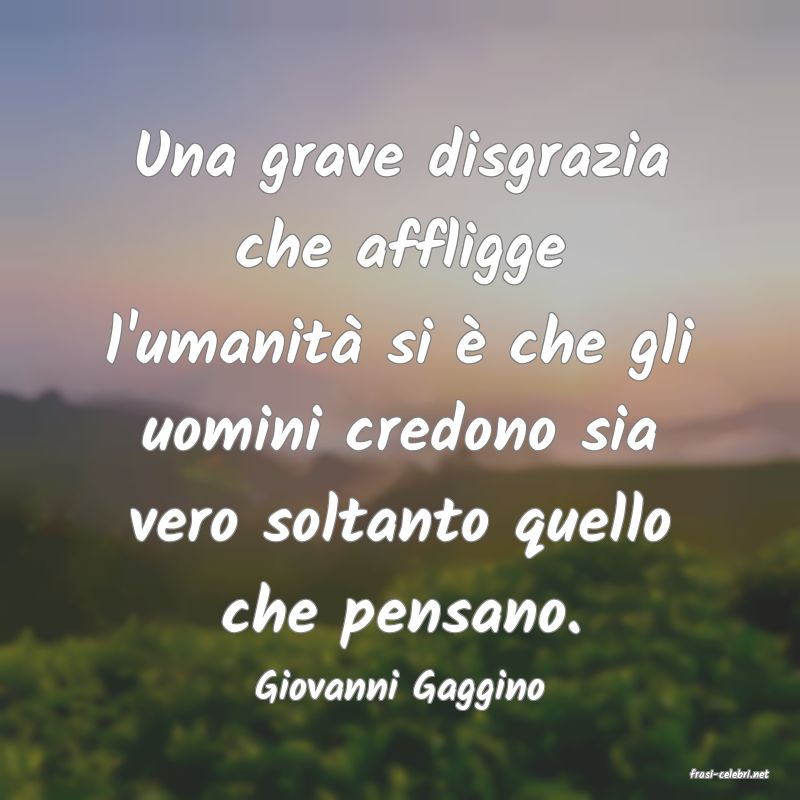 frasi di  Giovanni Gaggino
