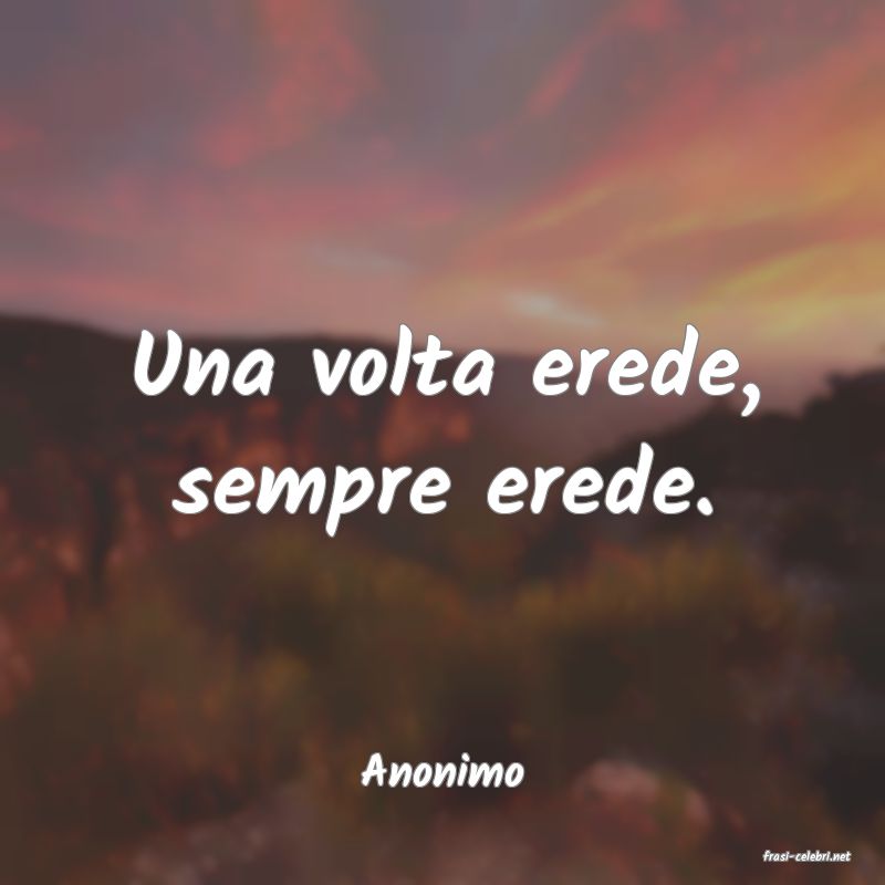 frasi di  Anonimo
