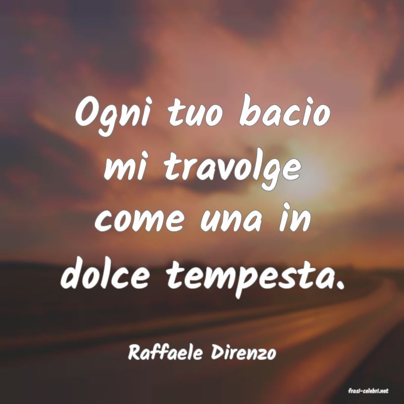 frasi di  Raffaele Direnzo
