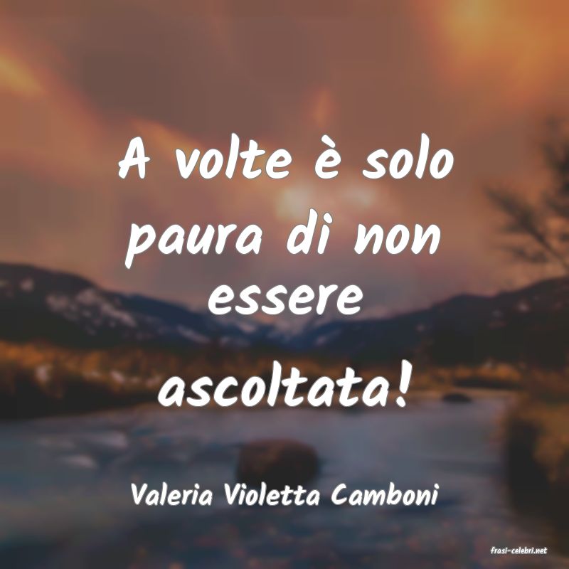 frasi di  Valeria Violetta Camboni
