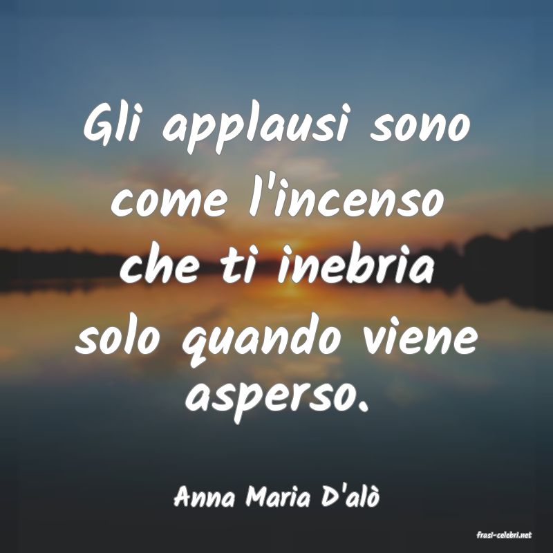 frasi di Anna Maria D'al