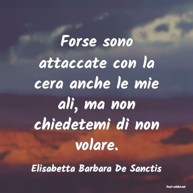 frasi di  Elisabetta Barbara De Sanctis
