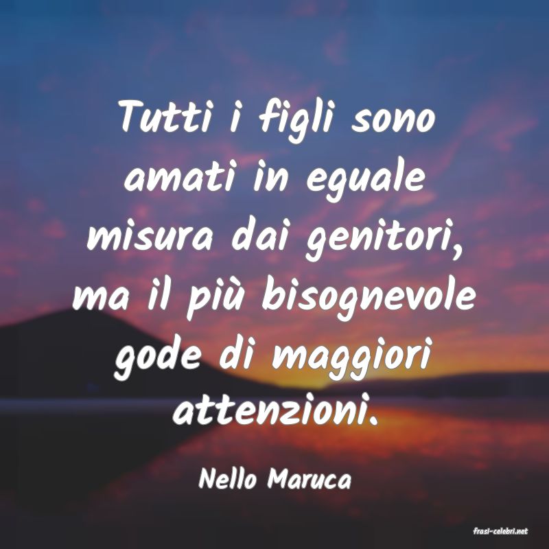 frasi di  Nello Maruca
