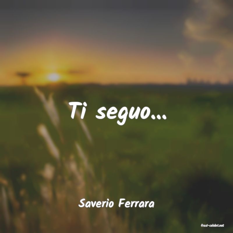 frasi di  Saverio Ferrara
