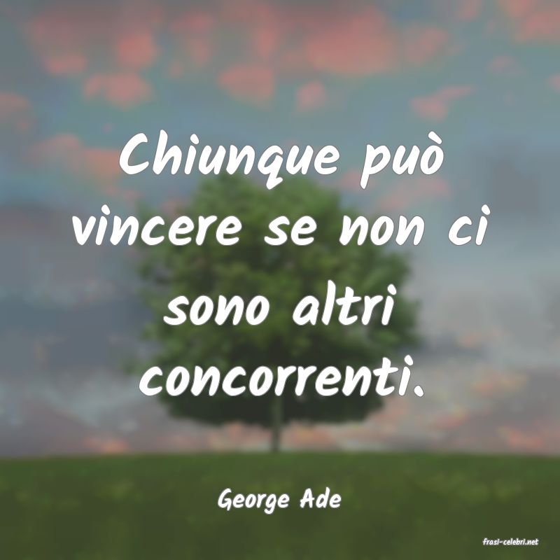 frasi di George Ade