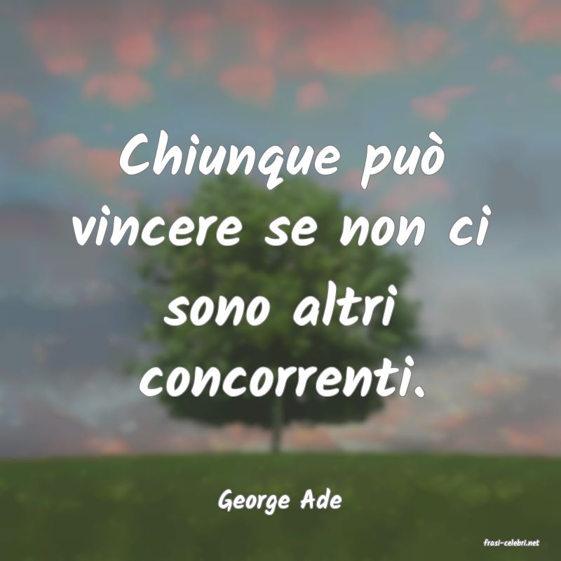 frasi di George Ade