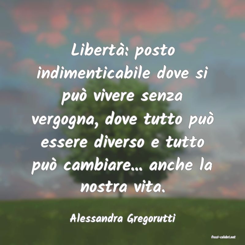 frasi di Alessandra Gregorutti