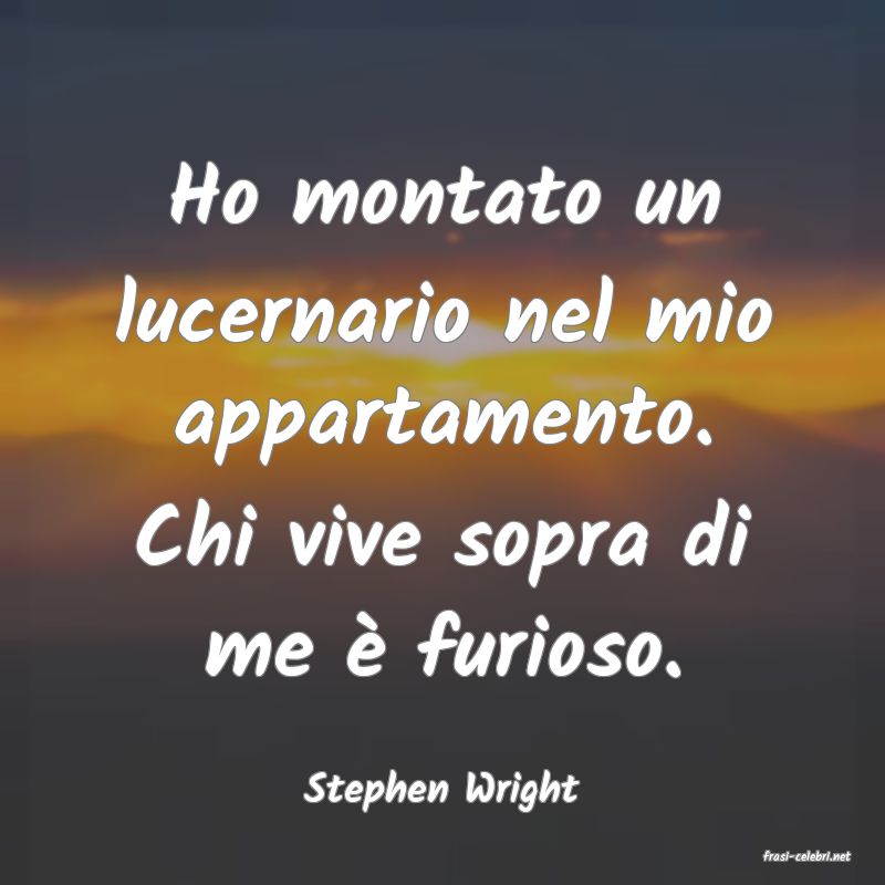 frasi di Stephen Wright