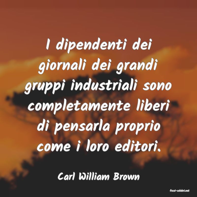 frasi di Carl William Brown
