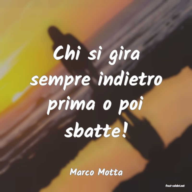 frasi di Marco Motta