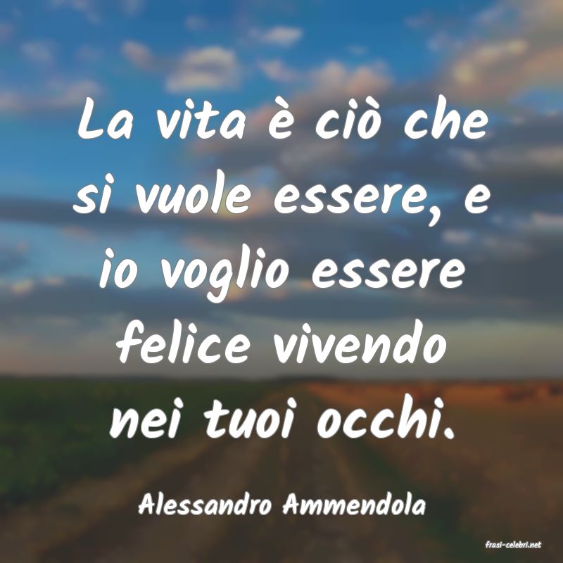 frasi di Alessandro Ammendola