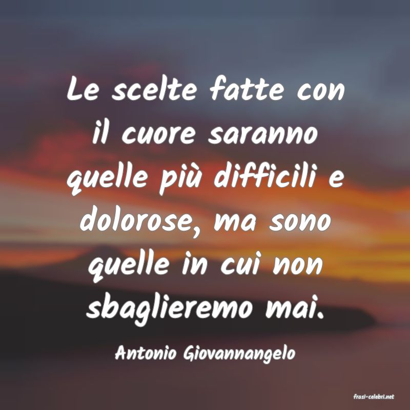 frasi di  Antonio Giovannangelo
