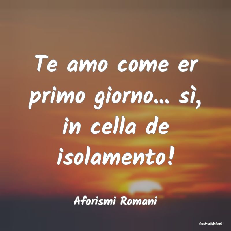 frasi di  Aforismi Romani
