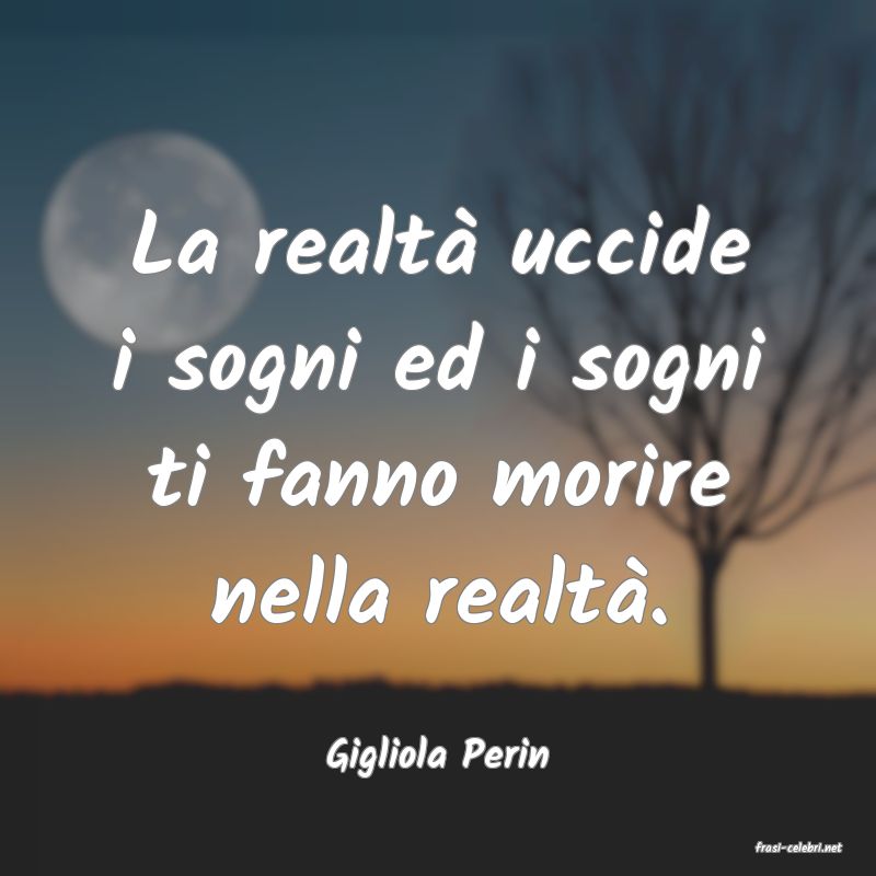 frasi di  Gigliola Perin
