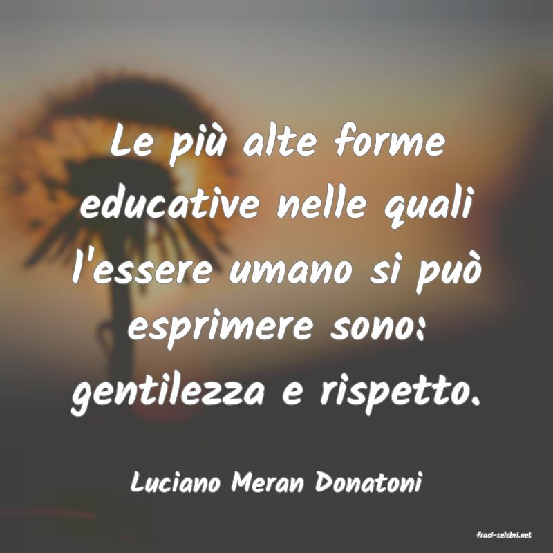 frasi di  Luciano Meran Donatoni
