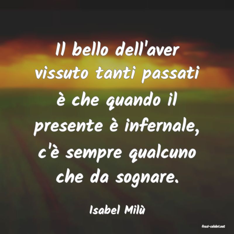 frasi di Isabel Mil
