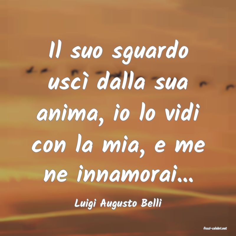 frasi di  Luigi Augusto Belli
