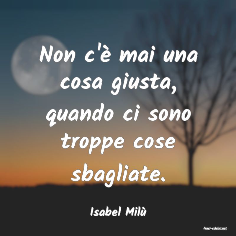 frasi di Isabel Mil