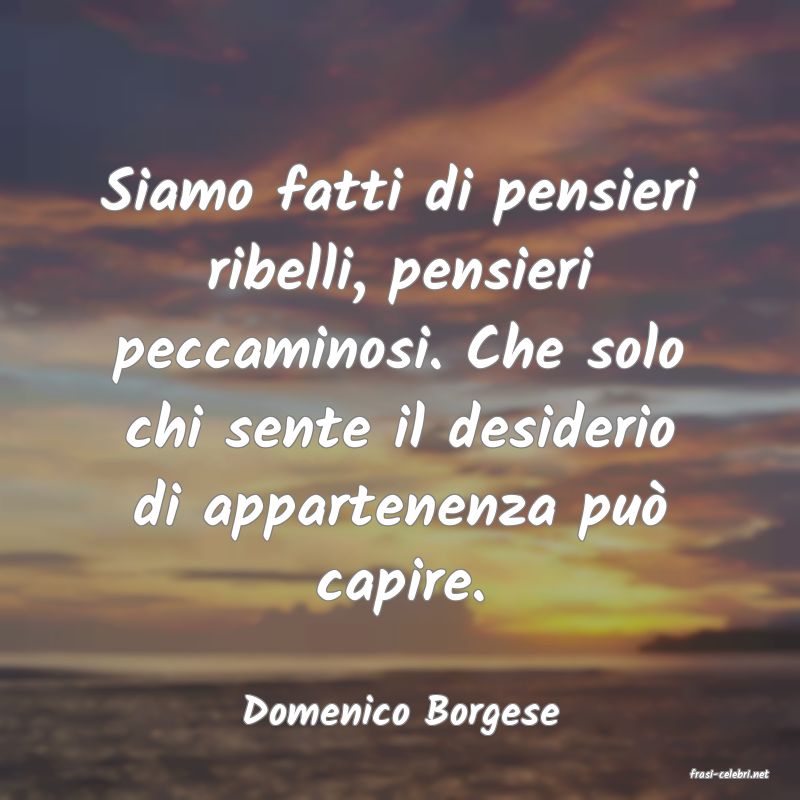 frasi di Domenico Borgese