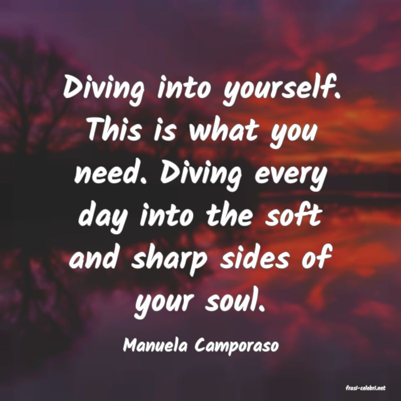 frasi di  Manuela Camporaso
