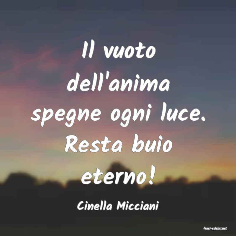 frasi di  Cinella Micciani

