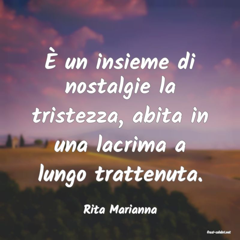 frasi di  Rita Marianna
