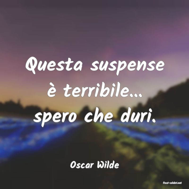 frasi di  Oscar Wilde
