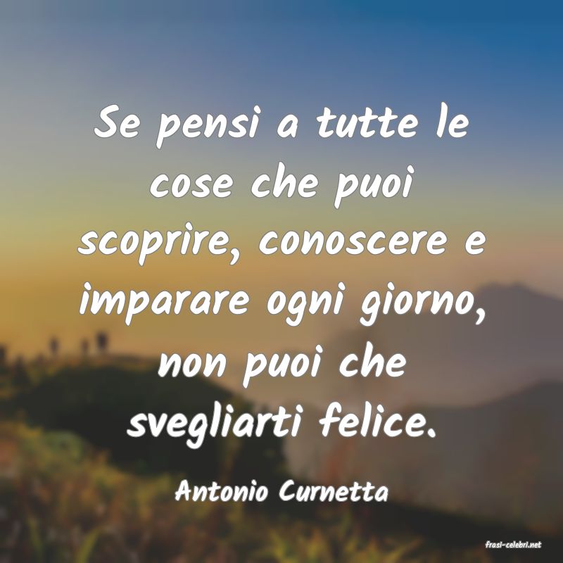 frasi di  Antonio Curnetta

