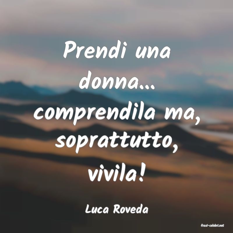 frasi di Luca Roveda