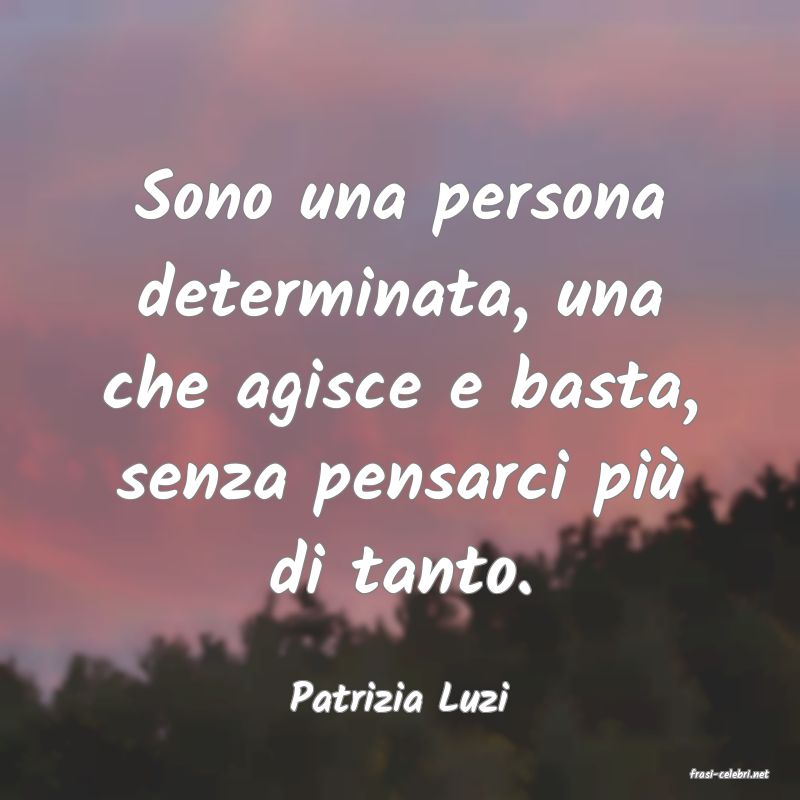 frasi di  Patrizia Luzi
