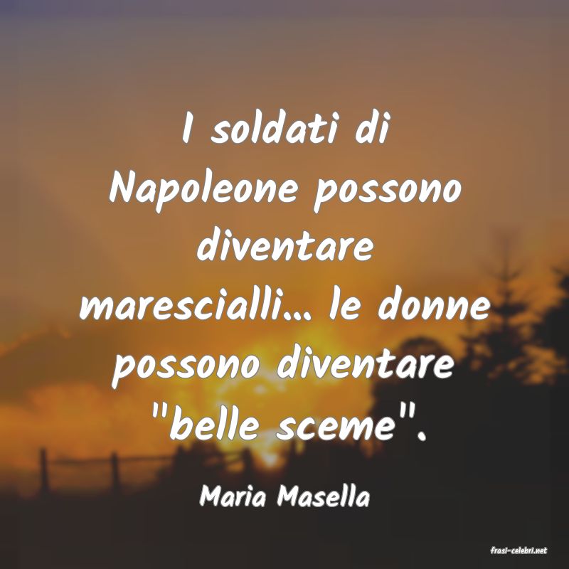 frasi di  Maria Masella
