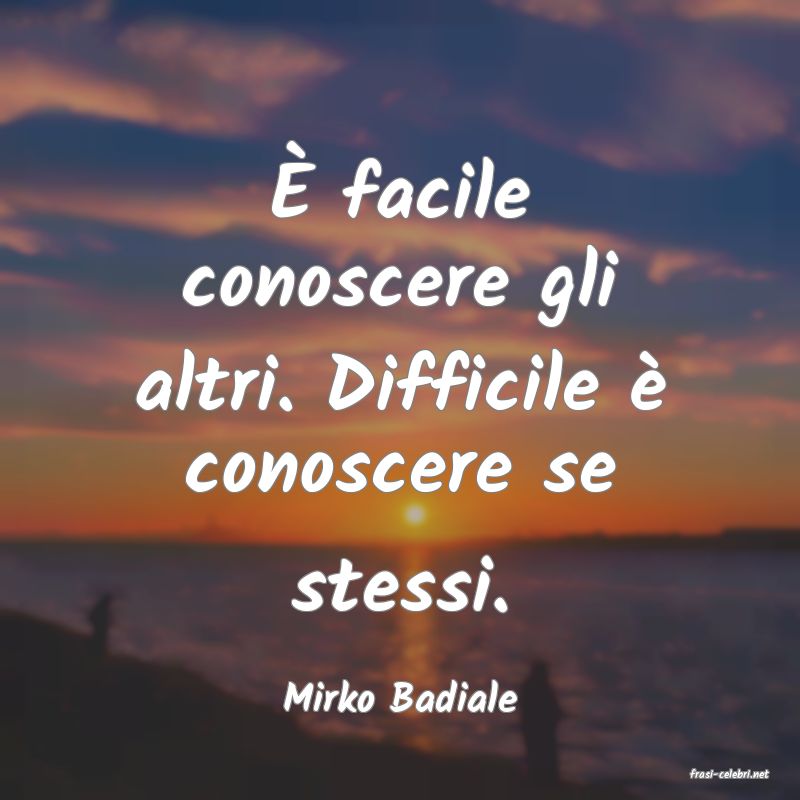 frasi di  Mirko Badiale
