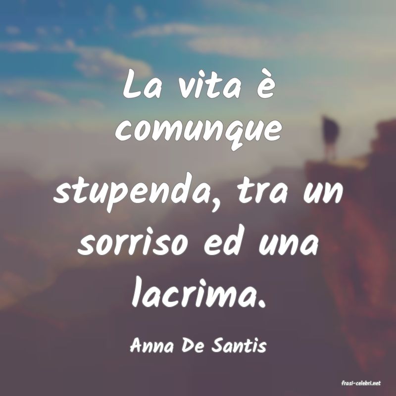 frasi di  Anna De Santis
