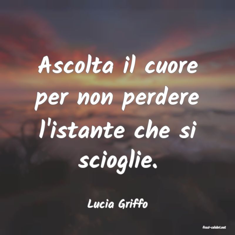 frasi di  Lucia Griffo
