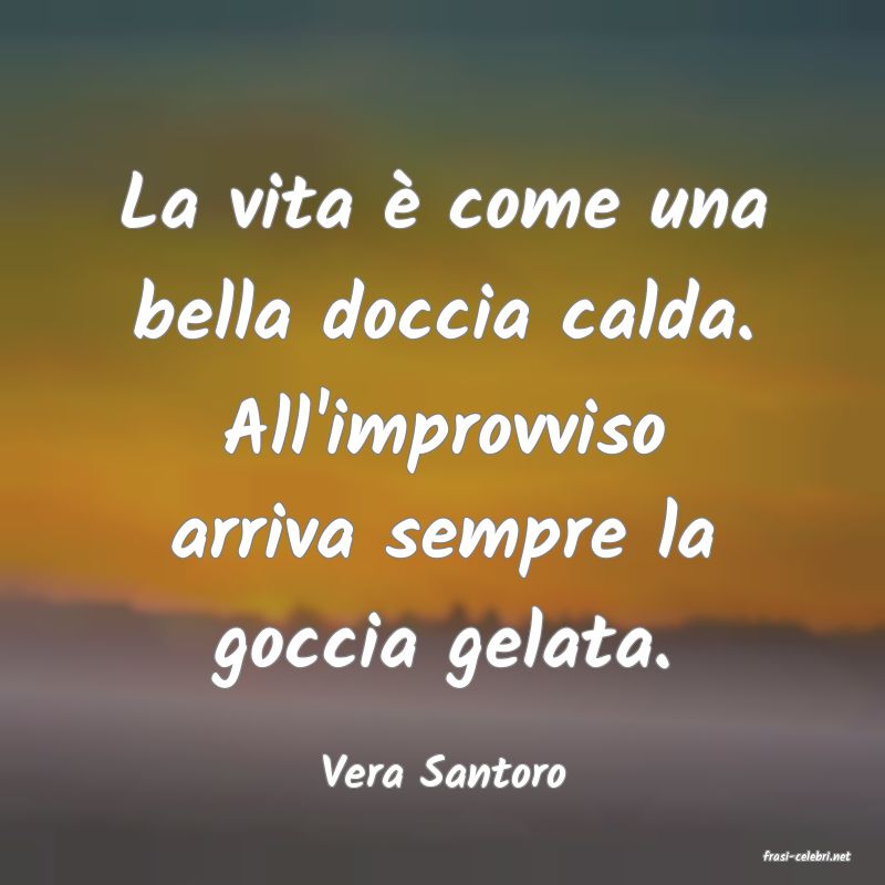 frasi di  Vera Santoro
