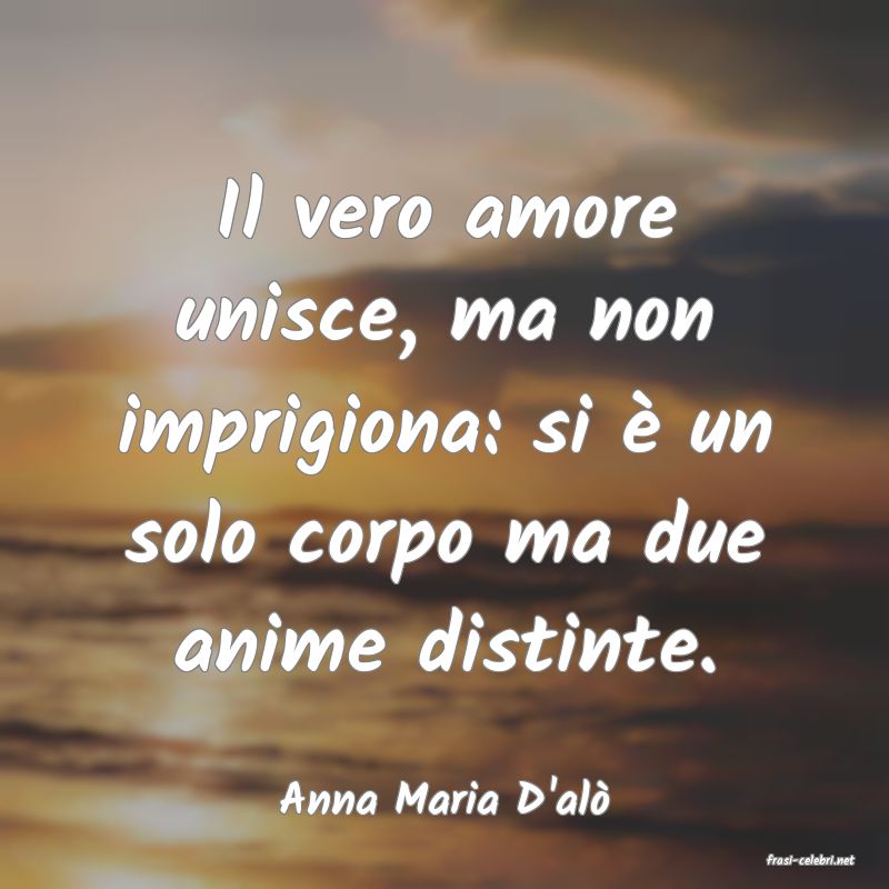 frasi di Anna Maria D'al