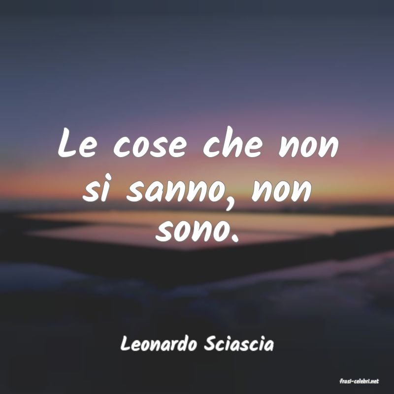 frasi di  Leonardo Sciascia
