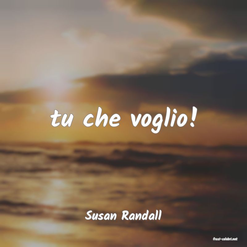 frasi di  Susan Randall
