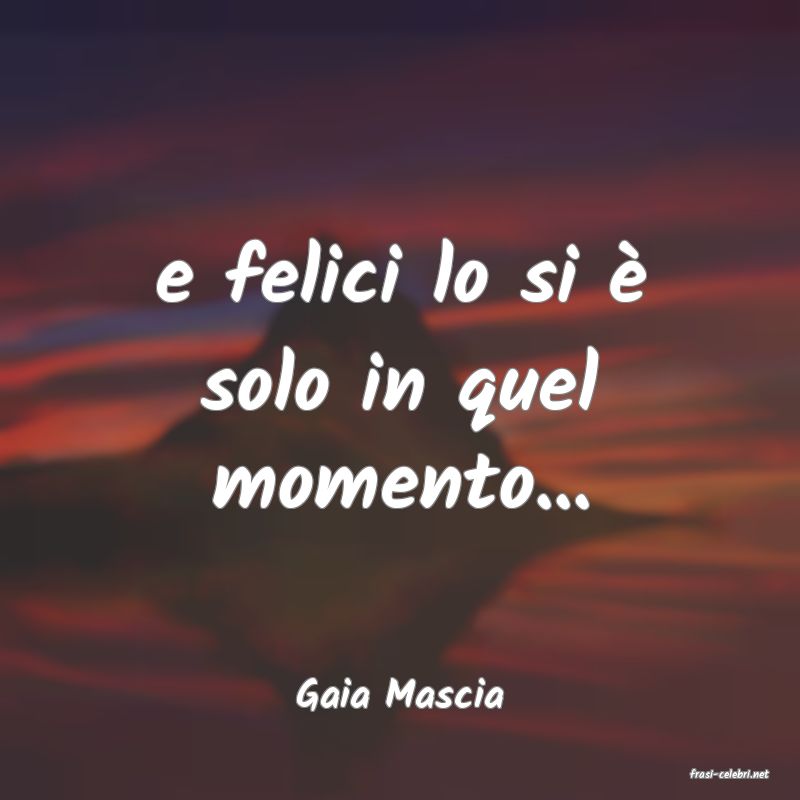 frasi di  Gaia Mascia
