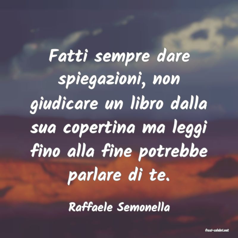 frasi di  Raffaele Semonella

