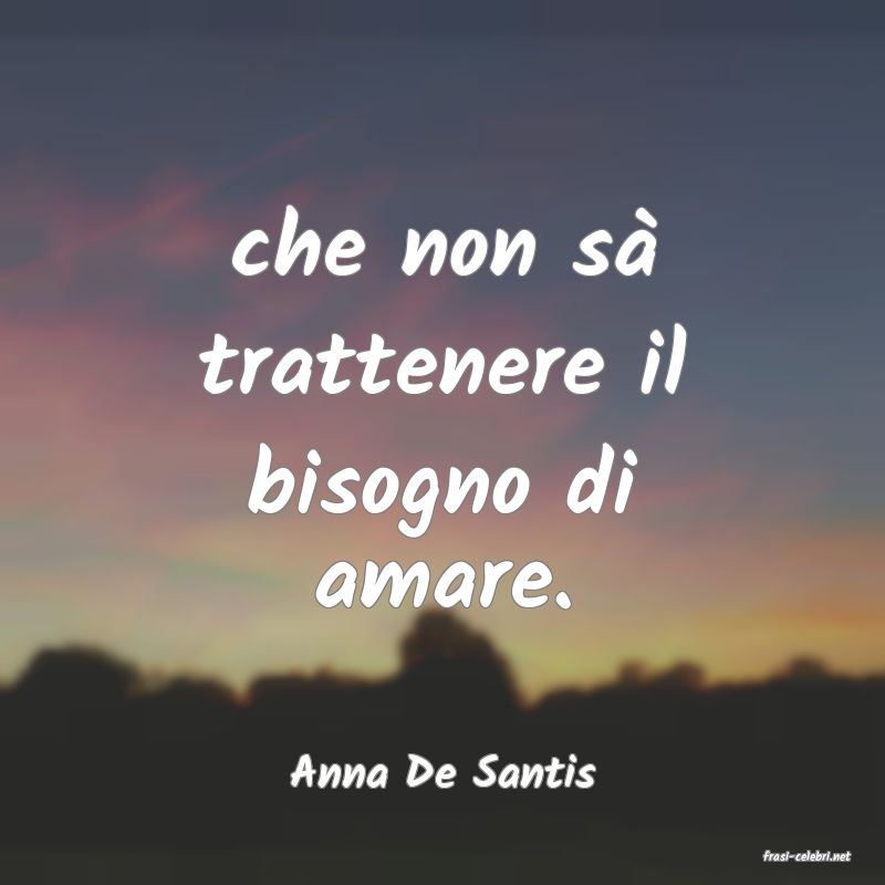 frasi di  Anna De Santis
