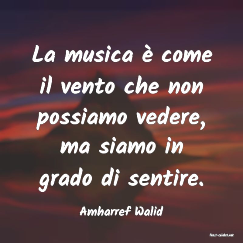 frasi di  Amharref Walid
