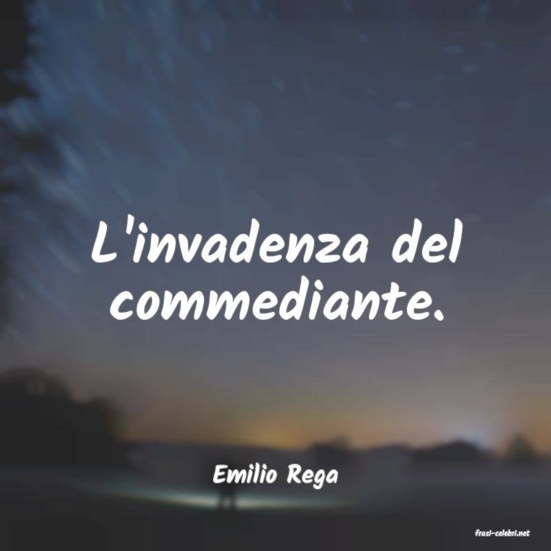 frasi di  Emilio Rega

